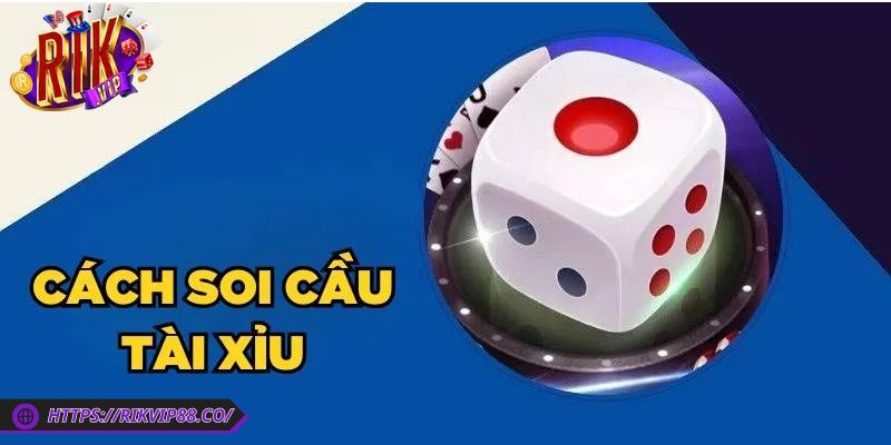 Nắm rõ bản chất cách đọc cầu tài xỉu Rikvip